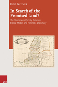 In Search of the Promised Land ? The Hasmonean Dynasty Between Biblical Models and Hellenistic Diplomacy